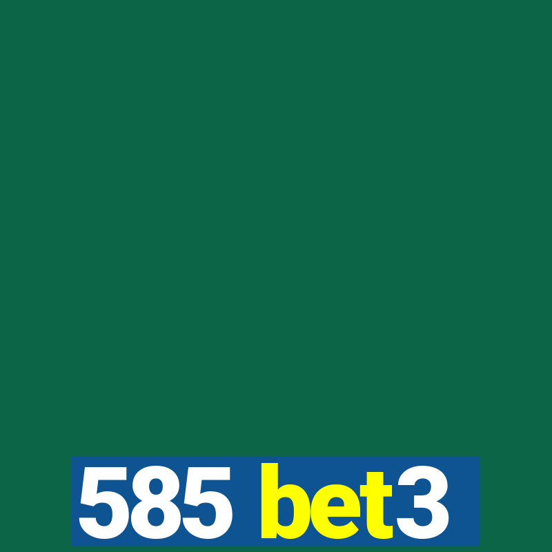 585 bet3